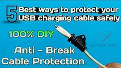 [DIY] 5 ways to protect your USB Charging cable safely || Home made Anti Break cable protector