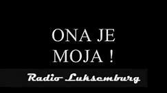 RADIO LUKSEMBURG - Ona je moja (lyrics)