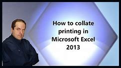 How to collate printing in Microsoft Excel 2013