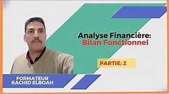 Module : Analyse Financière (Le Bilan Fonctionnel) Partie 2