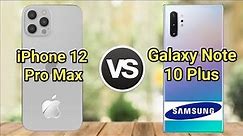iPhone 12 Pro Max vs Samsung Galaxy Note 10 Plus