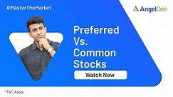 Preferred Stocks Vs Common Stock | What is The Difference? | Angel One