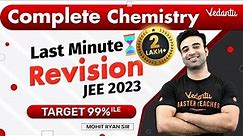 JEE 2023 | Complete Chemistry Revision | One Shot | Mohit Ryan Sir | Vedantu