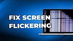How to Fix Screen Flickering on Windows 11