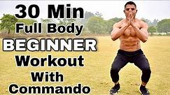 30 Min Full Body Beginner Workout With Commando