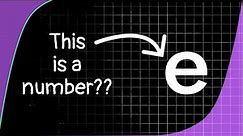 Some Cool Things to Know about Euler's Number (e)!