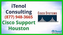 Cisco Support Houston (877) 948-3665 Cisco Consulting Company