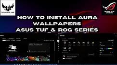 How to install Aura Wallpapers in Asus Tuf / Rog laptops | Armoury crate 5.0 | Aura spectrum