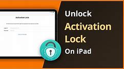 How To Remove iCloud Activation Lock on iPad without Apple ID And Password [2021]