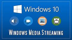 How to turn on Windows Media Streaming to stream videos, music and pictures from your home PC