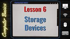 What are Storage Devices | Lesson 6 | Computer Literacy