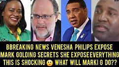 OMG Venesha Philips Exp0se PNP Leader Mark Golding She Let Out All Of His Secrets Mark Golding Done😭
