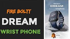 Fire boltt DREAM wrist phone 4G LTE #fireboltt