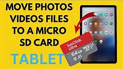 How to move photos and videos to a micro SD card on Samsung Tablet