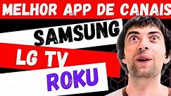 Melhor IPTV para Samsung - LG - Roku / App de canais