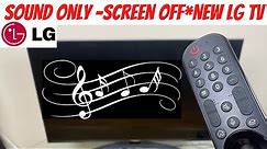 Turn Off Display *New LG Smart TV - Sound Only