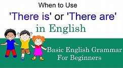 When to use "There is" or "There are" (There is Vs There are) | Basic English Grammar