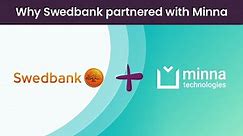 Why Swedbank partnered with Minna Technologies