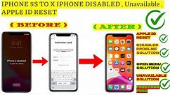 iPhone 5s To X Disabled , Unavailble , + Activation Lock Remove Free | Without Dead Risk