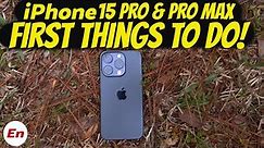 iPhone 15 Pro & Pro Max First 20 Things to Do (Tips & Tricks); DO THESE FIRST!