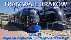Tramwaje Kraków. Linia 18 Papierni Prądnickich - Czerwone Maki/The entire route tram line 18 Krakow.