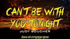 CAN'T BE WITH YOU TONIGHT LYRICS - JUDY BOUCHER