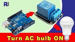 How to use 5V Relay with Arduino to turn ON and OFF AC bulb or DC load