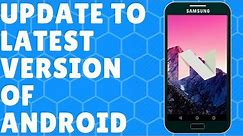 How To Update Any Android Device to Latest Version (2019)| Easy!
