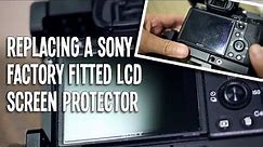 Replacing a Sony Factory Fitted LCD Screen Protector - Sony A7S2