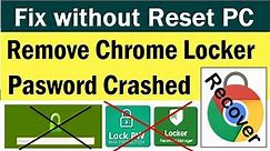 [Solved] Forgot Chrome Lock Password | How to Disable Chrome Lock Extension Without Reset PC