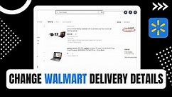 Walmart - How to Change Delivery Address?
