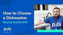 How to Choose a Dishwasher (Buying Guide) 2019