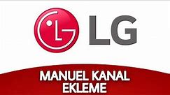 Lg Tv Manuel Kanal Ekleme Nasıl Yapılır - Manuel Kanal Ayarlama