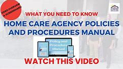 Home Care Agency Policies and Procedures Manual | How do I make a Policies and Procedures Manual