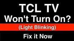TCL TV won't turn on Blinking Light - Fix it Now