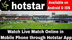 How to Watch LIVE Cricket Match or Highlights Through Hotstar Application