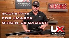 Scope tips for the Umarex Origin .25 Caliber Air Rifle : Eydin Hansen