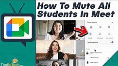 How To Mute All Students In Google Meet (Mute All Participants Update)