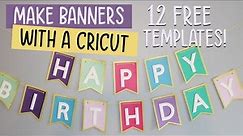 How to Make a Banner with Cricut + 12 Free Banner Templates!
