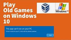 Install Windows XP on Windows 10 to run old games