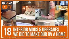 18 DIY Interior Mods & Upgrades We Made to our RV to Make it a Home | Full time RV Living