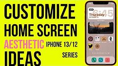 iPhone 13 Pro Max/ 12 Mini: How to Customize & Setup Home screen ideas | Aesthetic Widget & App icon