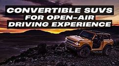 Convertible SUVs for Open-Air Driving Experience