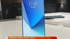 Samsung lancar Galaxy Note 7 - Video Dailymotion