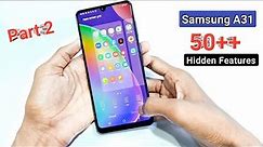Samsung A31 Tips And Tricks Part 2 - 50++ Shocking Tricks