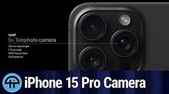 The iPhone 15 Pro Camera System