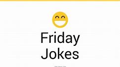 148  Friday Jokes And Funny Puns - JokoJokes