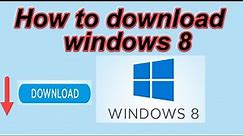 How to download windows 8 from Microsoft