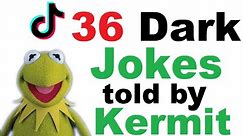 36 Dark Jokes told by Kermit the Frog