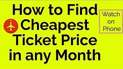 How to find cheapest airfare in any month. Lowest airfare finder, bhflights.com